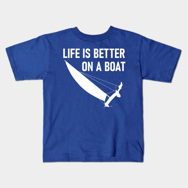 Life is better on a boat Kids T-Shirt by der-berliner